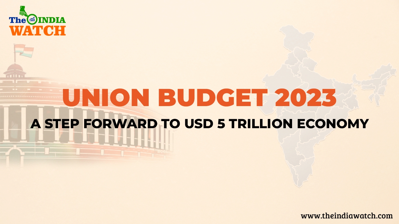 Union Budget 2023: A Step Forward to 5 Trillion Economy
