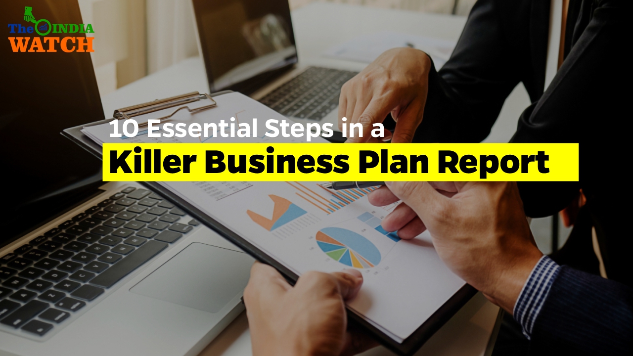 10 Essential Steps in a Killer Business Plan Report